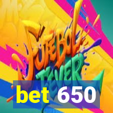 bet 650